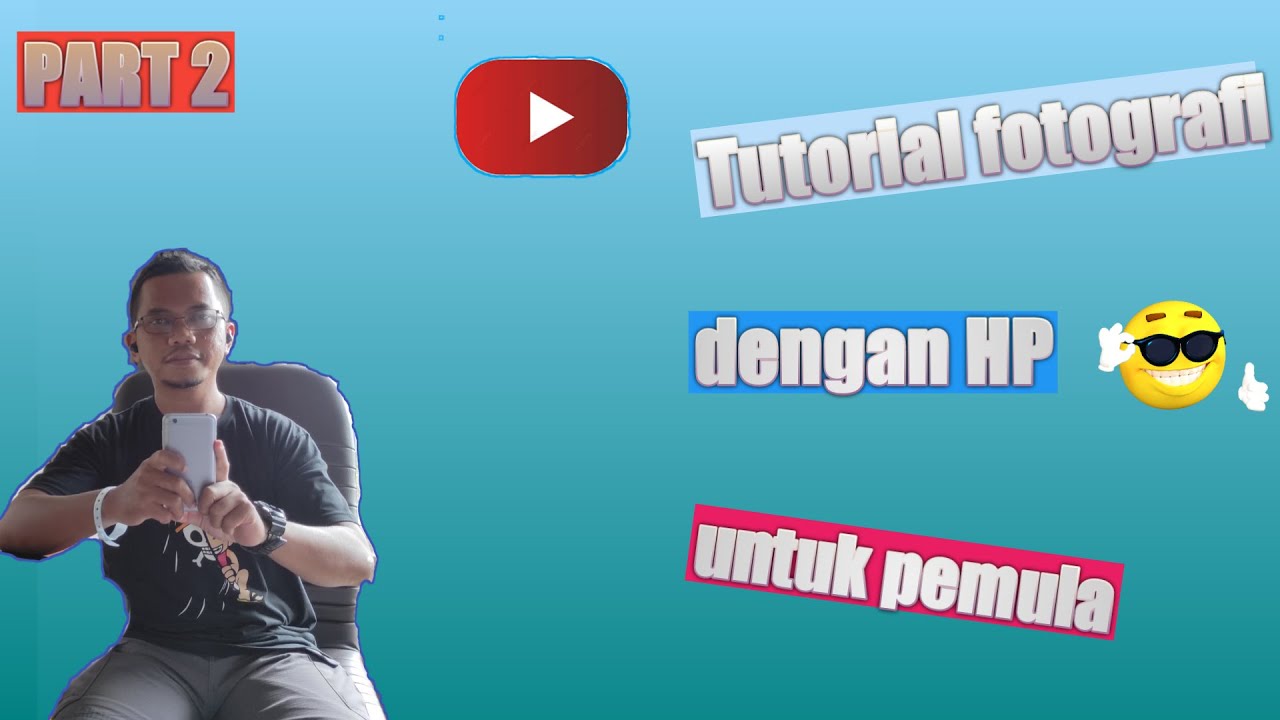 Fotografi dengan handphone.Tutorial dan teknik dasar foto menggunakan