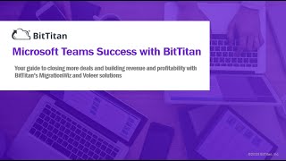 Microsoft Teams Success with BitTitan Webinar