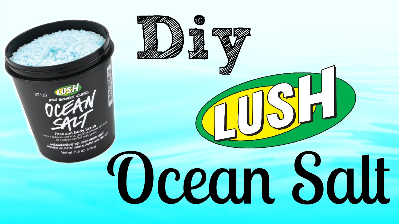 Diy Lush Ocean Salt Scrub!