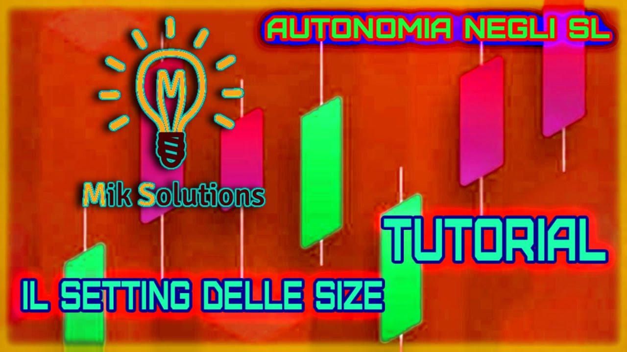 MIKSOLUTIONS - Il Setting delle Size rispetto al Balance. Gestione dello SL. 