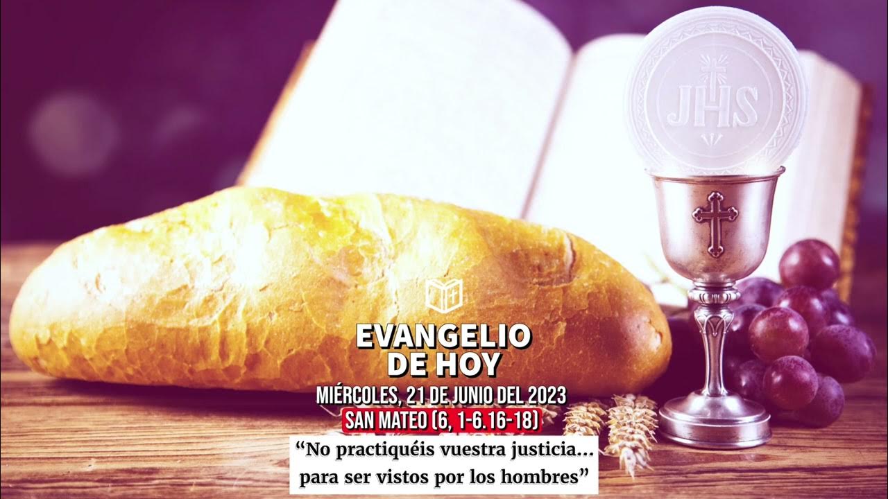 Evangelio de Hoy 21 de Junio del 2023 San Mateo 6, 16.1618 YouTube