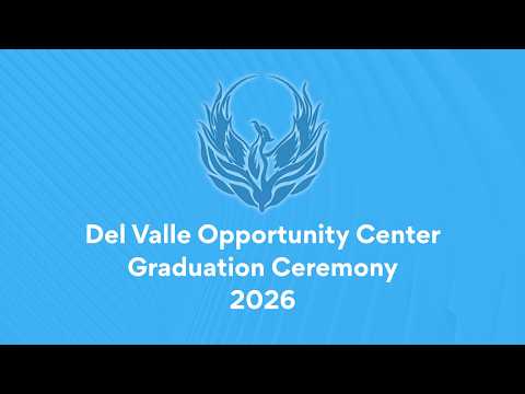 Del Valle Opportunity Center Graduation Ceremony Class of 2026