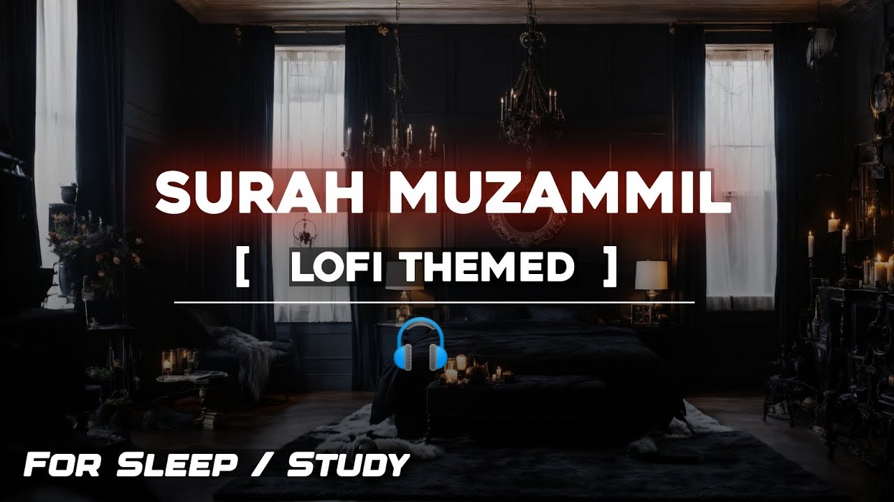cure-depression-anxiety-surah-muzammil-10x-lofi-theme-quran