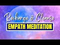 Most soothing empath meditation music  recharge  cleanse with positive vibrations 