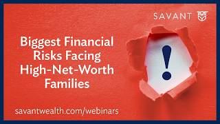 Biggest Financial Risks Facing High-Net-Worth Families