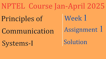 Week 1 Solution| Principles of Communication Systems-I| NPTEL Course Jan-April 2025| InfoXel