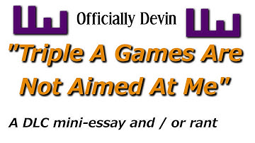 A mini-essay on DLC - AAA Games Are Not Aimed At Me - (Chaos DLC rant)