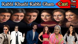 Kabhi khushi kabhie gham cast then & now