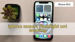 iphone camera flashlight not working iPhone 16e #new