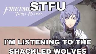 stfu i’m listening to the shackled wolves