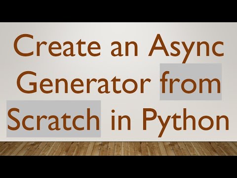 Create an Async Generator from Scratch in Python