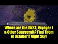 Where are the JWST, Voyager 1 & Other Spacecraft? Find Them in October's Night Sky!