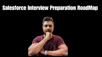 All you need to know about Salesforce Interview preparation || Roadmap || Dos and Don