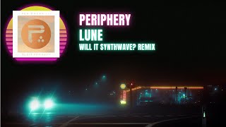 Periphery - Lune (Will It Synthwave? Remix)