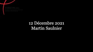 12 Décembre 2021 - Martin Saulnier