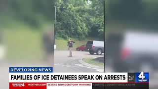 Families of ICE detainees speak on arrests