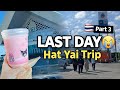 Last Day in Hat Yai 🇹🇭 | Part 3