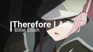 Billie Eilish - Therefore I Am (AMV)