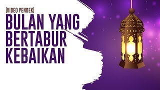 Bulan yang Bertabur Kebaikan - Ustadz Rizal Yuliar, Lc [Video Pendek]