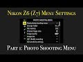 Nikon Z6 (Z7) Menu Settings - 1: Photo Shooting Menu