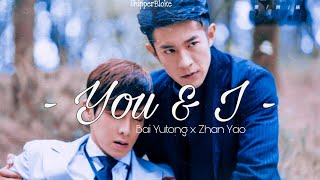 You & I - Bai Yutong x Zhan Yao | S.C.I.谜案集 Mystery [BL]