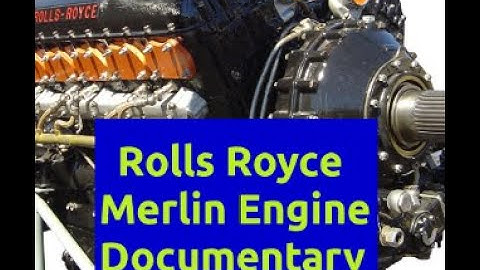 Rolls-Royce Merlin Engine Documentary