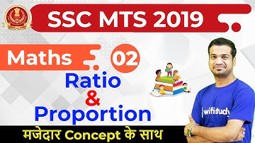 5:30 PM - SSC MTS 2019 | Maths by Naman Sir | Ratio & Proportion