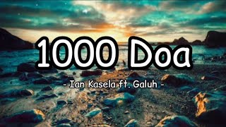 Ian Kasela ft. Galuh  -1000 Doa (Lirik)