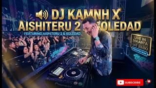  Dj Kamnh X Aishiteru 2 X Soledad