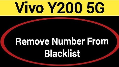 How to remove number from blacklist, Vivo Y200 5G call block kaise karen