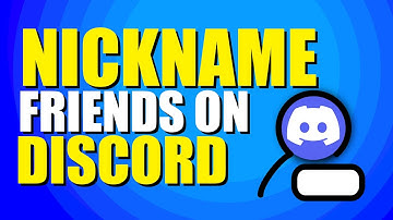 How To Nickname Friends On Discord (Quick & Easy)