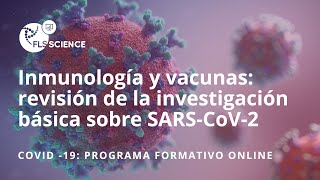 Inmunología y vacunas: revisión de la investigación básica sobre SARS-CoV-2 | Dr. Julià Blanco