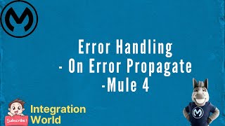 Error Handling  - on Error Propagate - Mule 4