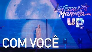 Video thumbnail of "Larissa Manoela - Com Você (I'll Be There) (Ao Vivo - Up! Tour)"