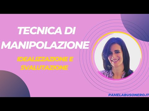 tecnica di manipolazione 2: idealizzazione e svalutazione