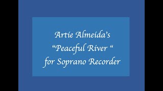 Peaceful River for Soprano Recorder by Artie Almeida