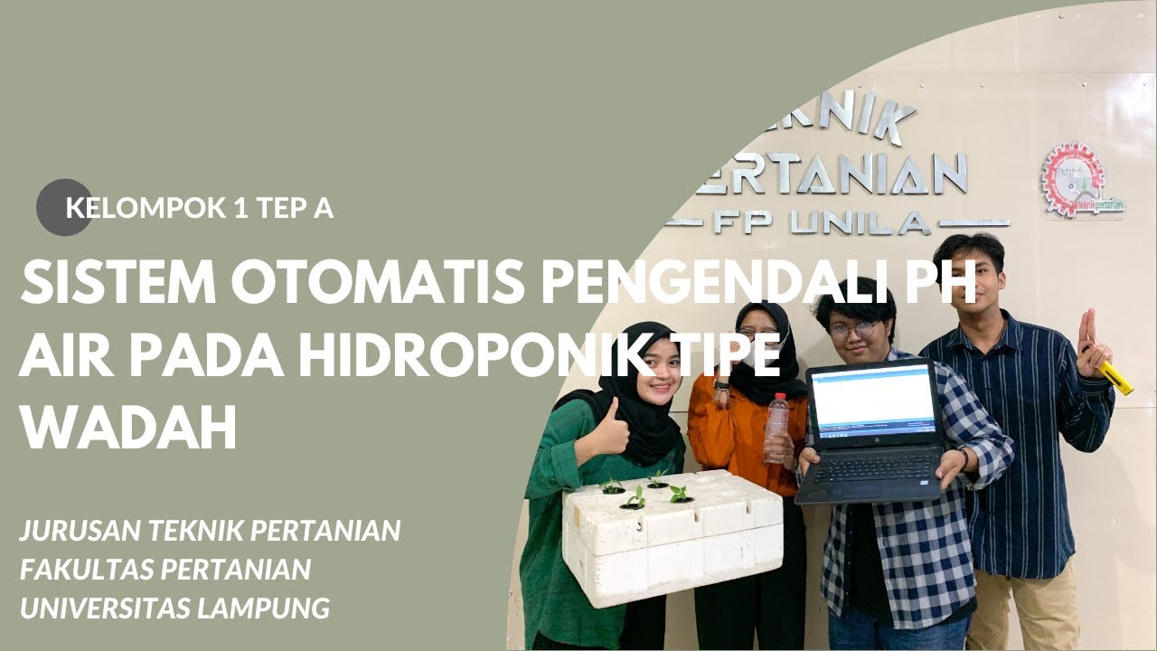 Sistem Otomatis Pengendali pH Air pada Hidroponik Tipe Wadah (Kelompok 1 TEP A)