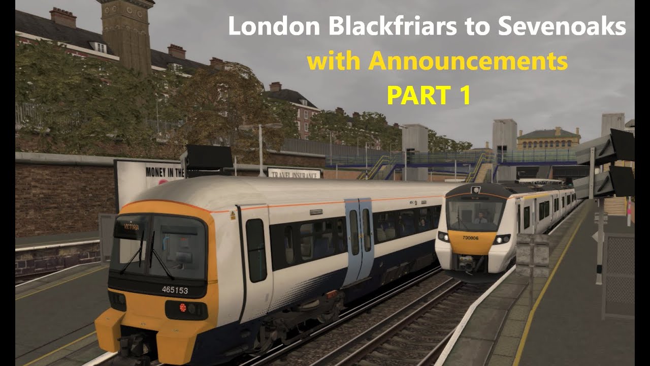 Train Simulator Classic | London Blackfriars to Sevenoaks | Announcements PT 1
