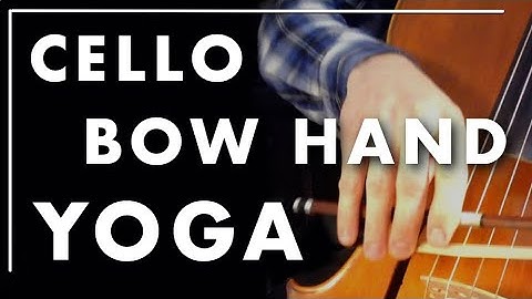 Cello Bow Hand Yoga - Bow Hand Essentials, part 2 - Daniel Delaney