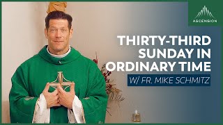 Thirty-third Sunday in Ordinary Time - Mass with Fr. Mike Schmitz