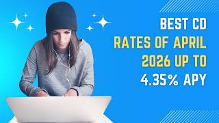 Best CD Rates Of April 2026 Up To 4.35% APY