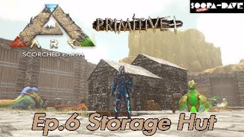 Ep.6 Storage Hut Ark Survival Evolved Primitive Plus