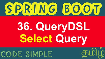 36. QueryDSL - Select Query | Spring Boot Expert Tutorial | Code Simple