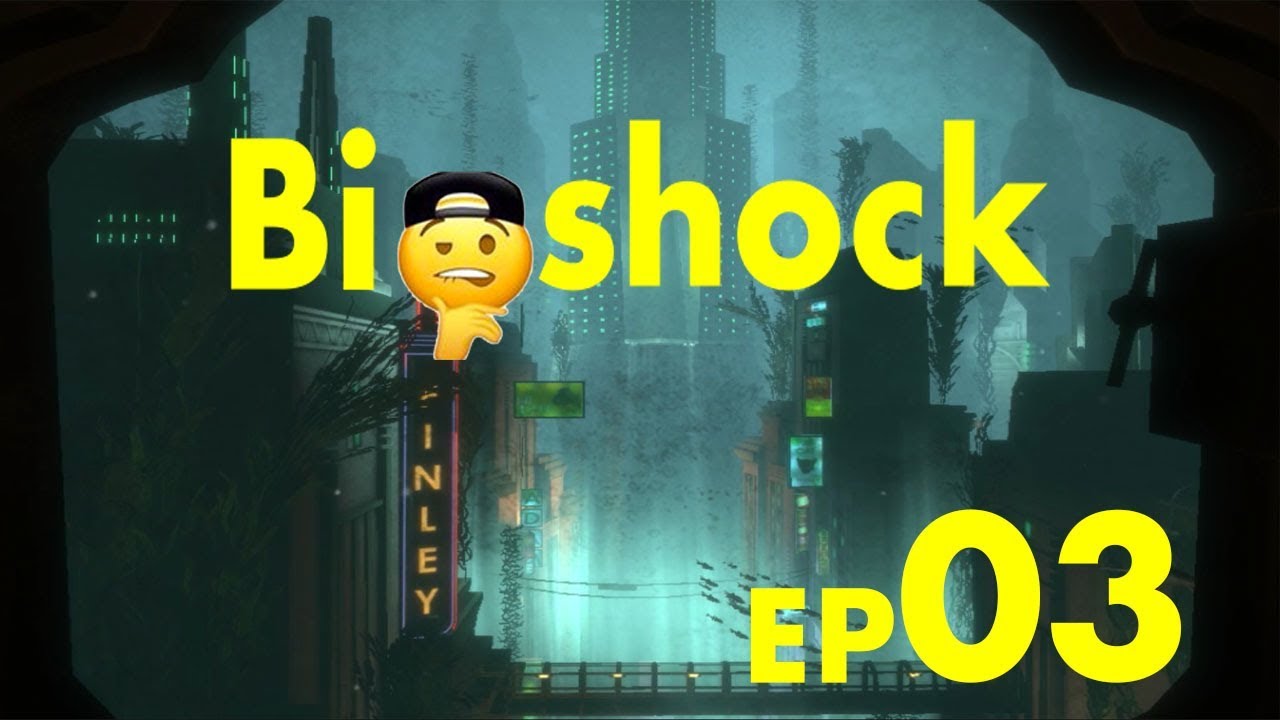Bioshock Episode 3 The Electric BUCC YouTube