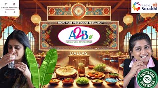 A2B Dallas - 100% Pure veg restaurant | Discover with Surabhi Panorama | Episode 1