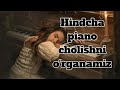 Piano cholishni o&#39;rganamiz hindcha qo&#39;shiq