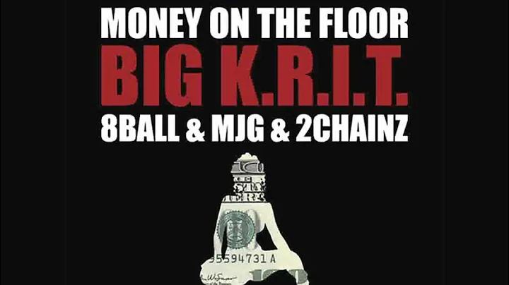 Big K.R.I.T. - Money On The Floor (Ft. 8Ball & MJG & 2 Chainz)