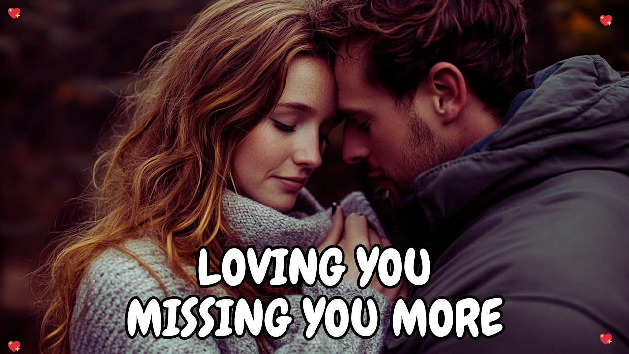 💖 Loving You, Missing You More 💖 | Romantic Love Ballad (Lyric Video)