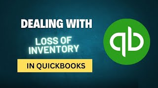 How to Manage Inventory Loss in QuickBooks Desktop