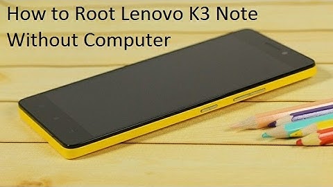 Root lenovo k3 note 100% working method